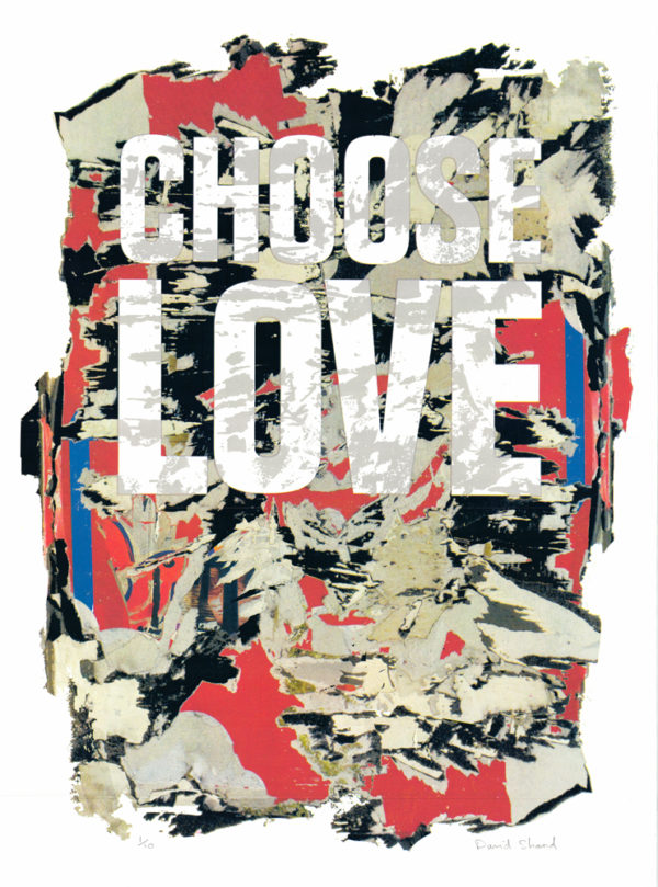 David Shand Choose Love Print Club London Screen Print