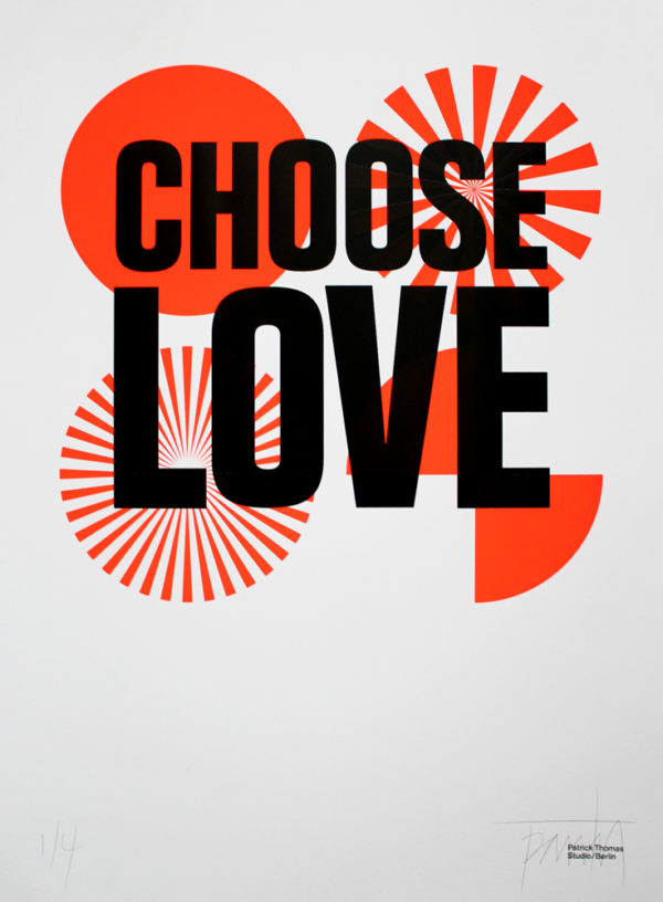 Choose Love Patrick Thomas Print Club London Help Refugees Screen Print