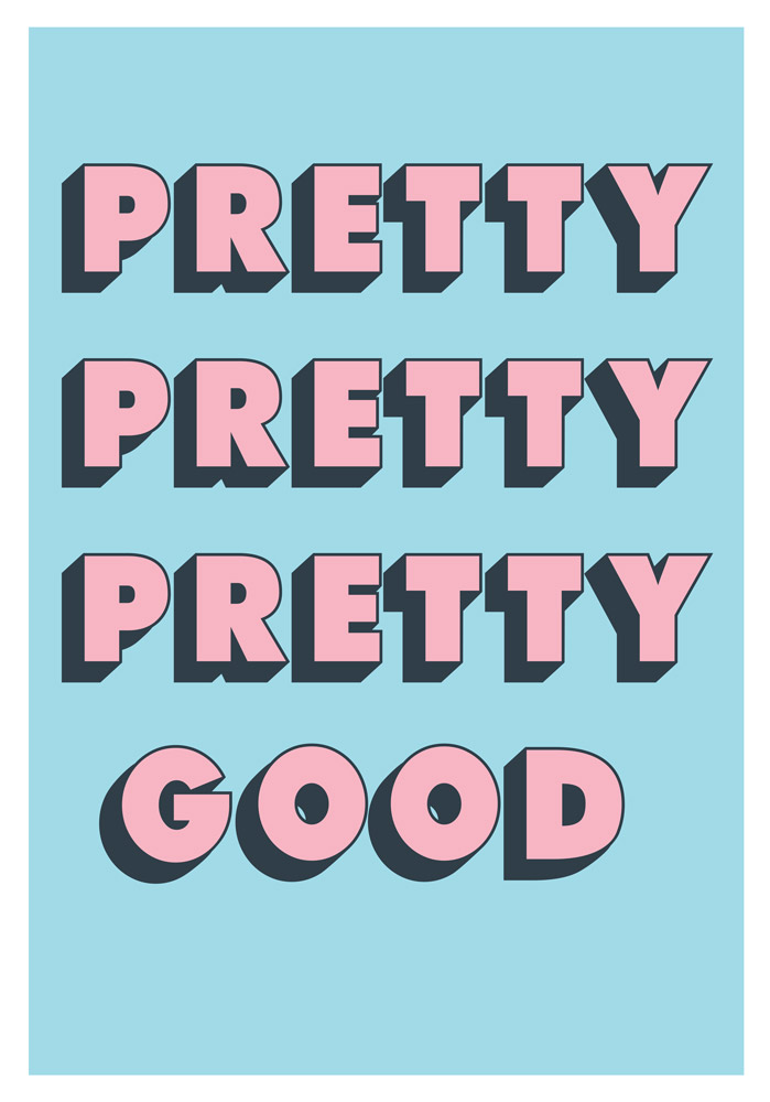 Pretty Good by Chris Murphy - Print Club London