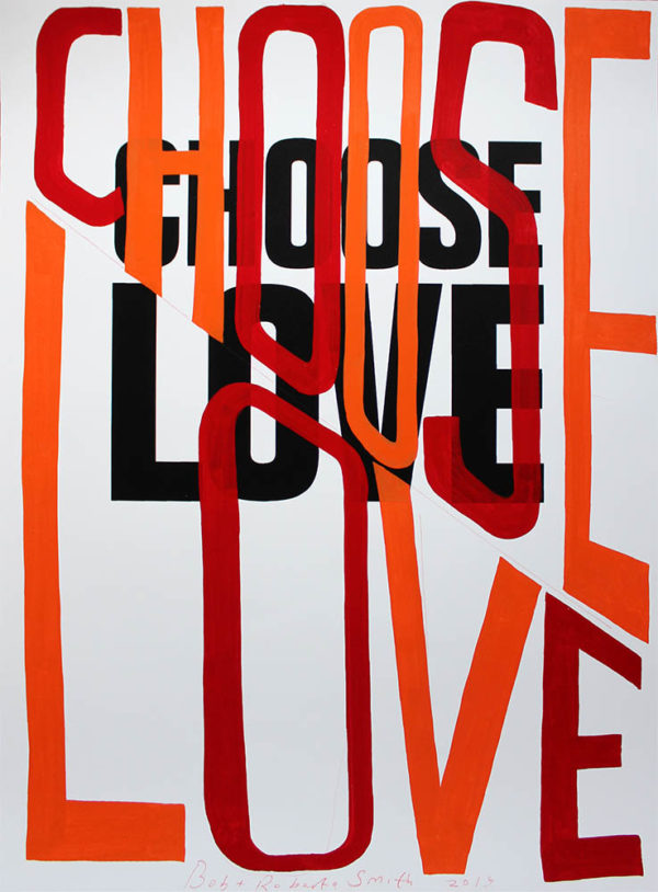 Bob & Roberta Smith Choose Love Print Club London Screen Print