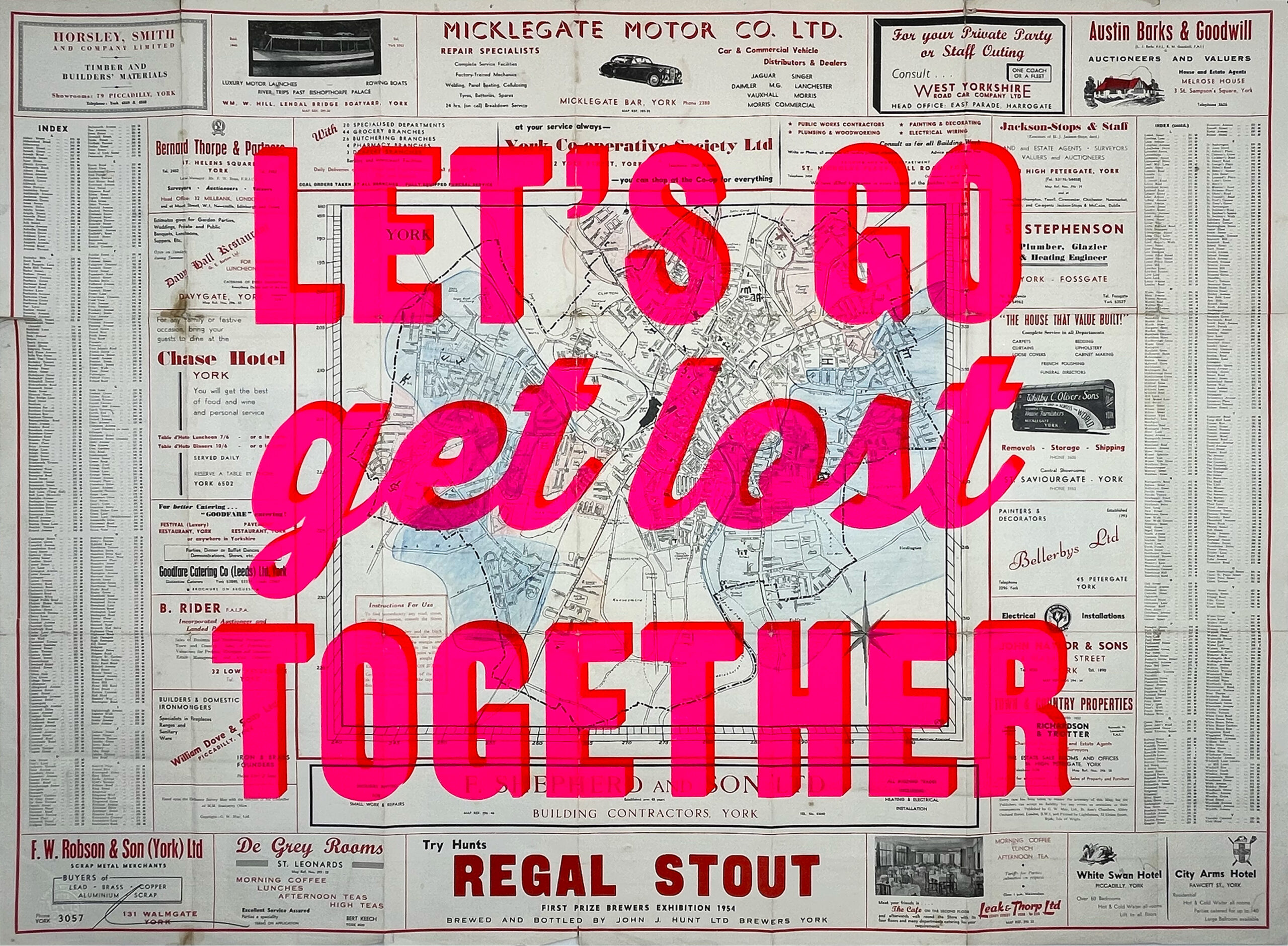 A rare 'Let's Go Get Lost Together' vintage map from the Dave Buonaguidi exclusive to Print Club London. A wonderful piece of Yorkshire history- A Pointer Street Plan Map. Dave's iconic Pink typography has been carefully positioned to showcase the key businesses in the city of York- Hotels, Brewery, Car dealers and more.