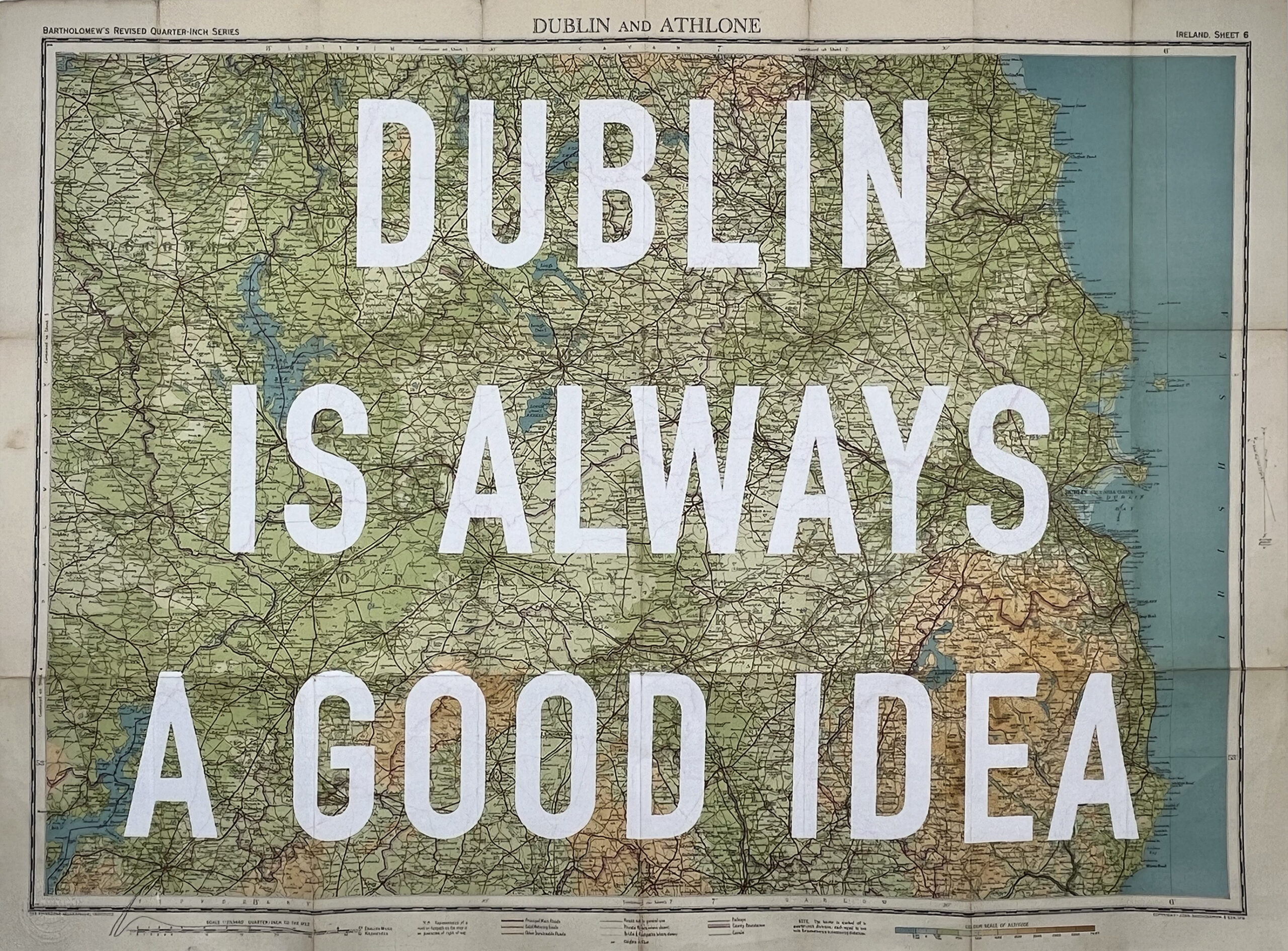 A vintage map of Dublin and Athlone transforms into a timeless piece of art, with its classic appeal enriched by bold lettering that declares, "Dublin is Always a Good Idea - White.