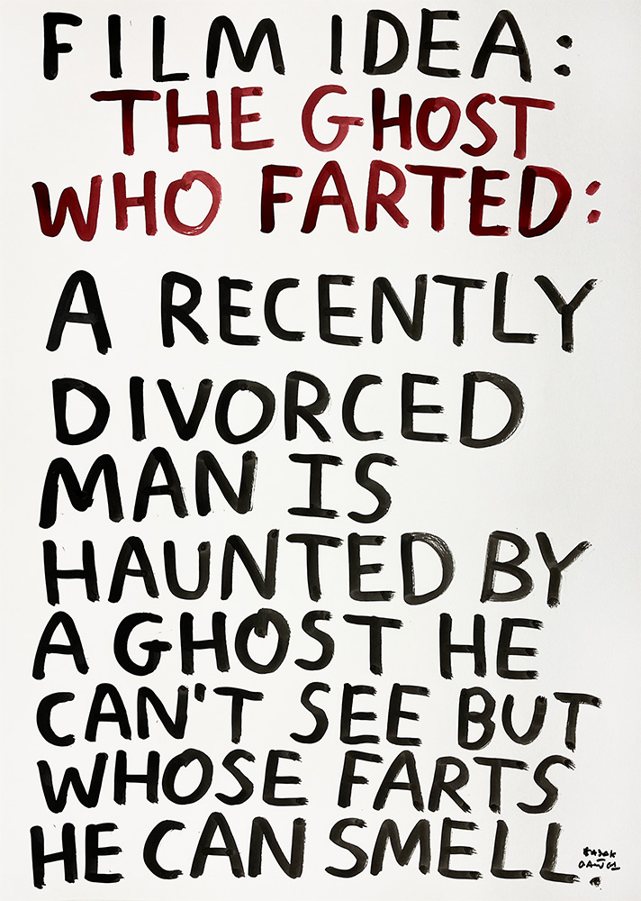 Hand-painted sign reads: "FILM IDEA: THE GHOST WHO FARTED—A recently divorced man is haunted by an invisible phantom with very smelly farts. A hilarious twist on Film Idea: The Shining (Copy).