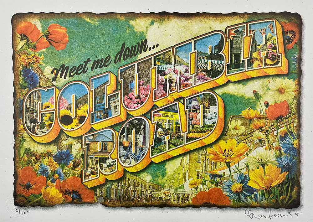 The "Greetings from Columbia Road - Limited Edition Screen Print" features a vintage postcard design with "Meet me down... Columbia Road" in bold text filled with floral and street imagery on a vibrant floral background.