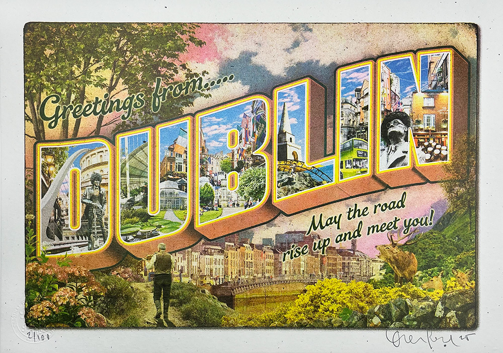 The "Greetings from Dublin - Limited Edition Screen Print" postcard features cityscape images within the letters and the message, "May the road rise up and meet you!.