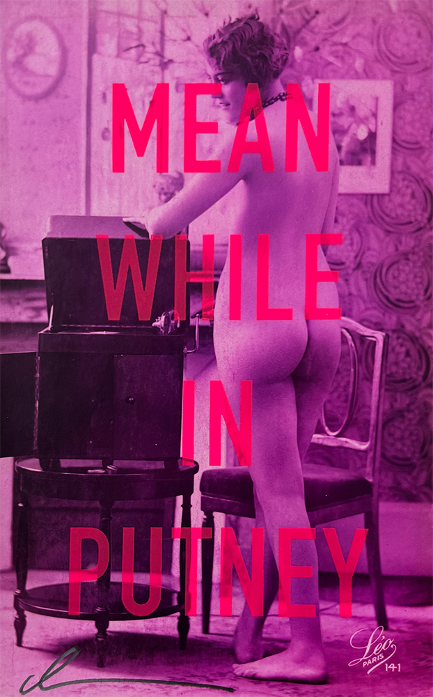 A vintage-style photo of a nude person standing by a chair and furniture, overlaid with bold pink text reading “MEANWHILE IN PUTNEY.”.