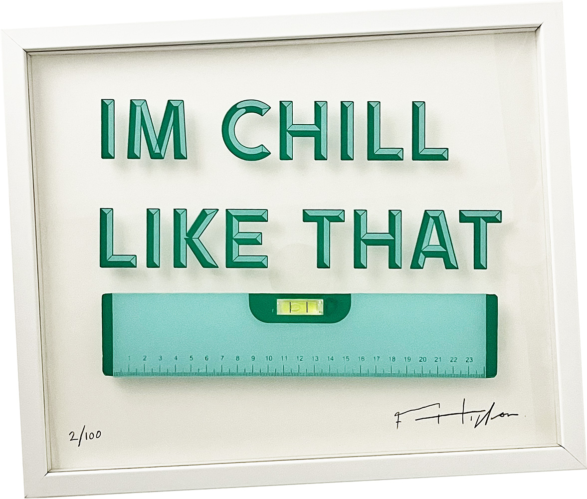 Framed artwork with the text "I'M CHILL LIKE THAT" in green letters above a green spirit level, signed and numbered 2/100.