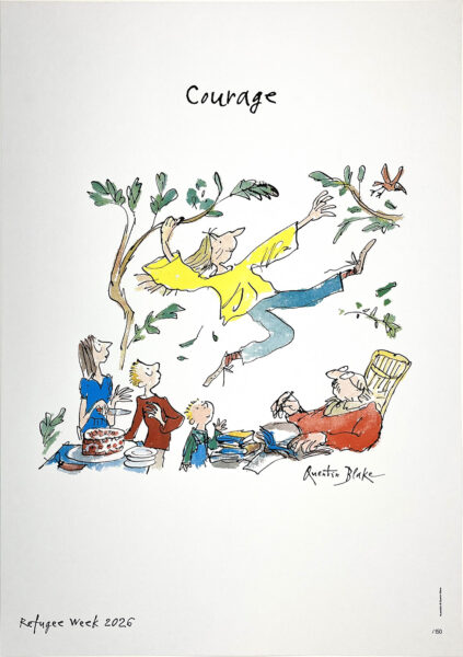 The "Courage" Ltd edition screen print by Quentin Blake features a figure leaping through tree branches above a family at a table, with "Courage" above and "Refugee Week 2026" below.
