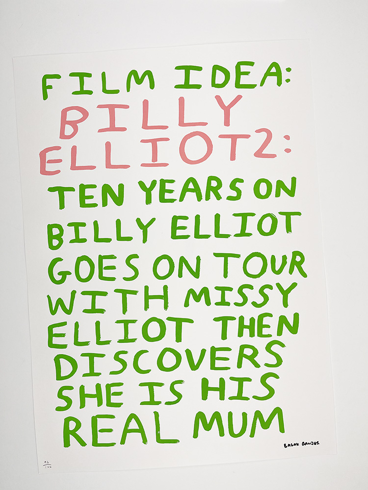 A poster with black text says: “Film idea: Billy Elliot 2. Ten years on, Billy goes on tour with Missy Elliott and finds out she is his mum.”.