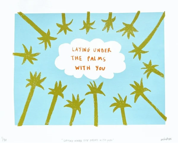 Illustration of palm trees under a blue sky. A white cloud in the centre has the text “LYING UNDER THE PALMS WITH YOU.”.
